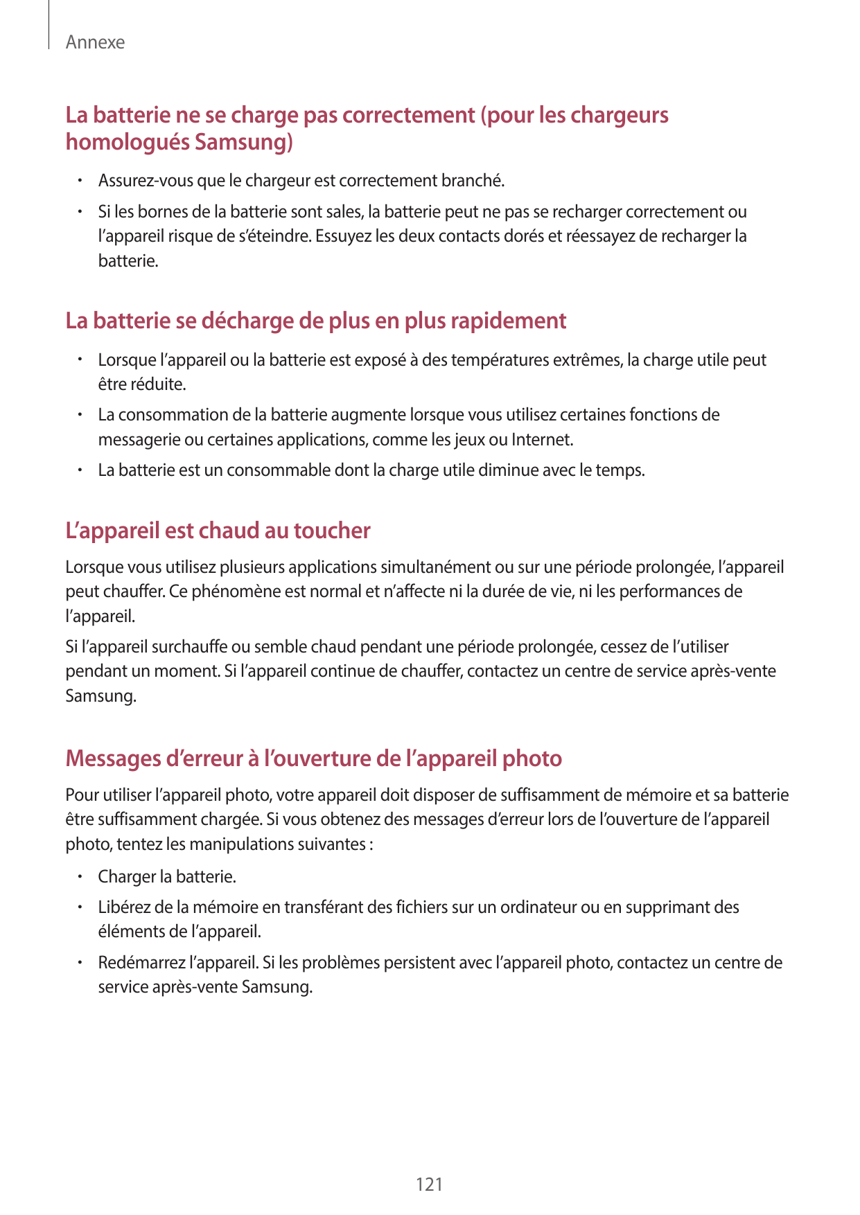 AnnexeLa batterie ne se charge pas correctement (pour les chargeurshomologués Samsung)• Assurez-vous que le chargeur est correct