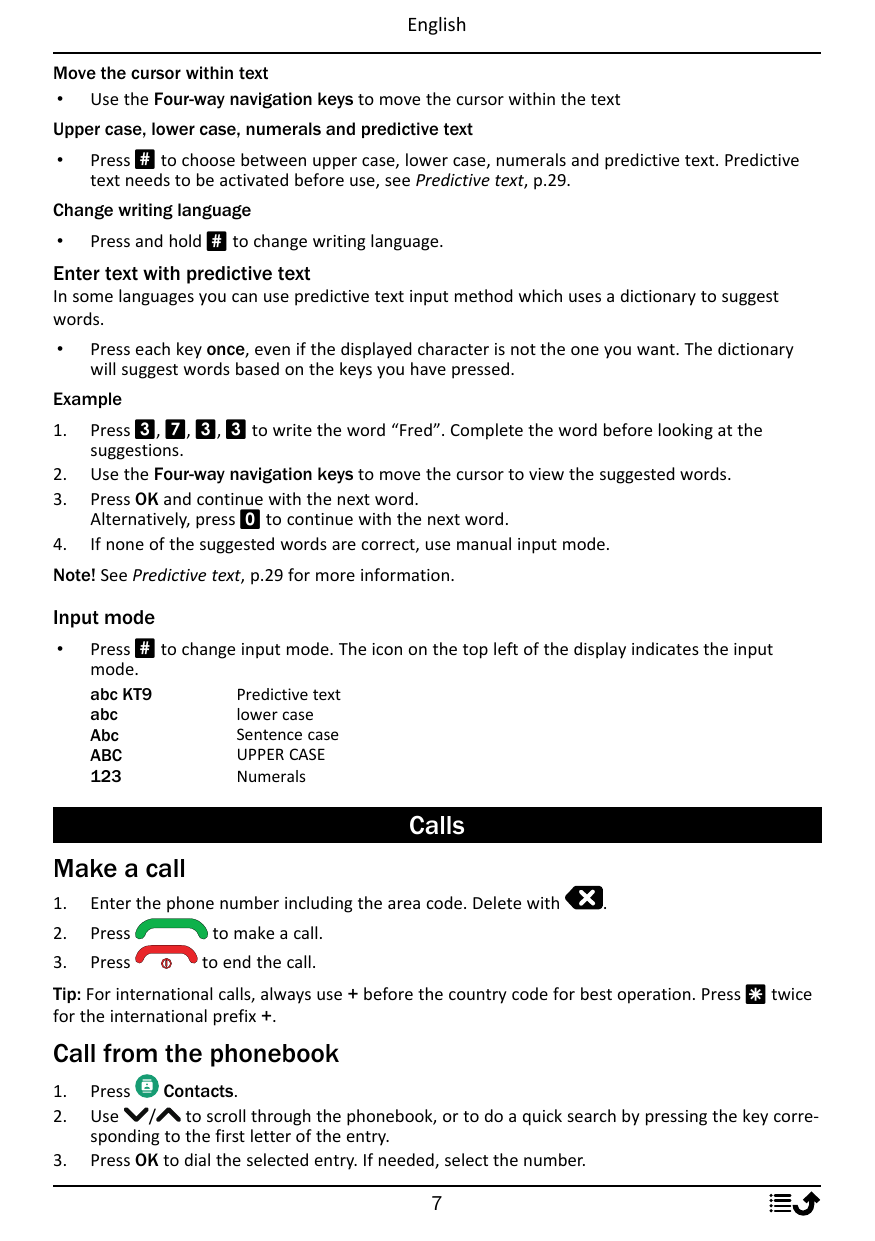EnglishMove the cursor within text• Use the Four-way navigation keys to move the cursor within the textUpper case, lower case, n
