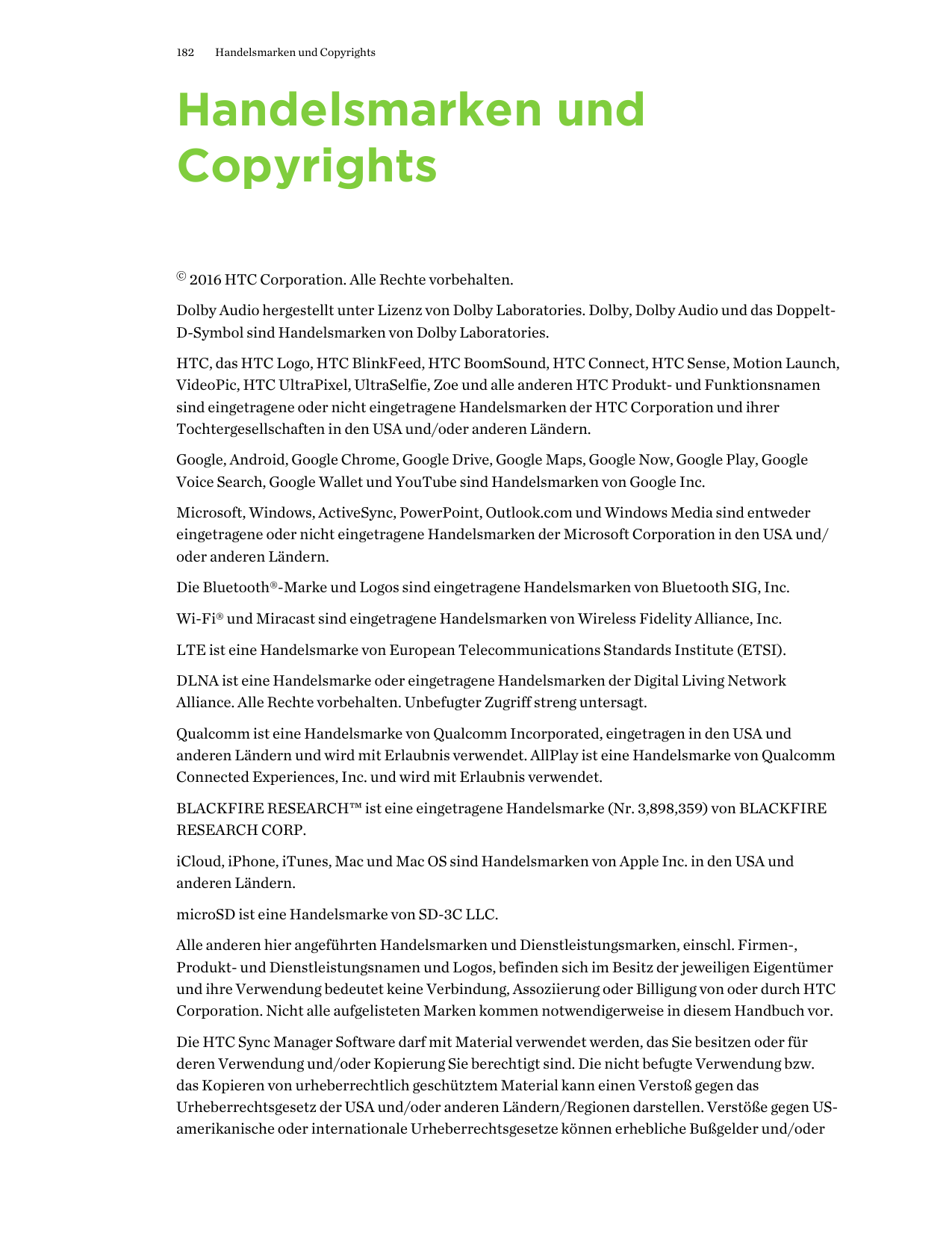 182Handelsmarken und CopyrightsHandelsmarken undCopyrights© 2016 HTC Corporation. Alle Rechte vorbehalten.Dolby Audio hergestell