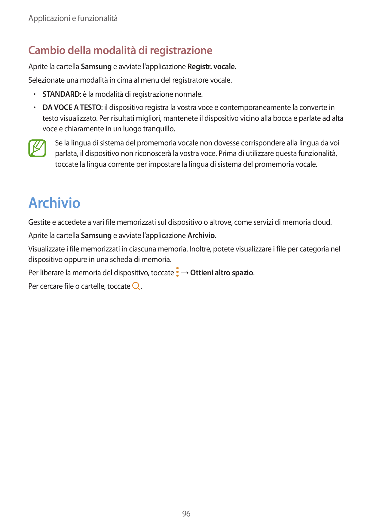 Applicazioni e funzionalitàCambio della modalità di registrazioneAprite la cartella Samsung e avviate l'applicazione Registr. vo