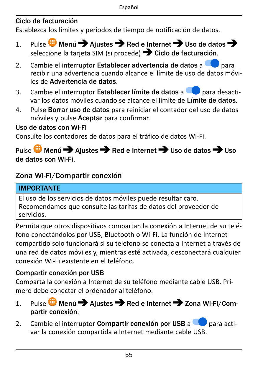 EspañolCiclo de facturaciónEstablezca los límites y periodos de tiempo de notificación de datos.1.PulseMenúAjustesRed e Internet