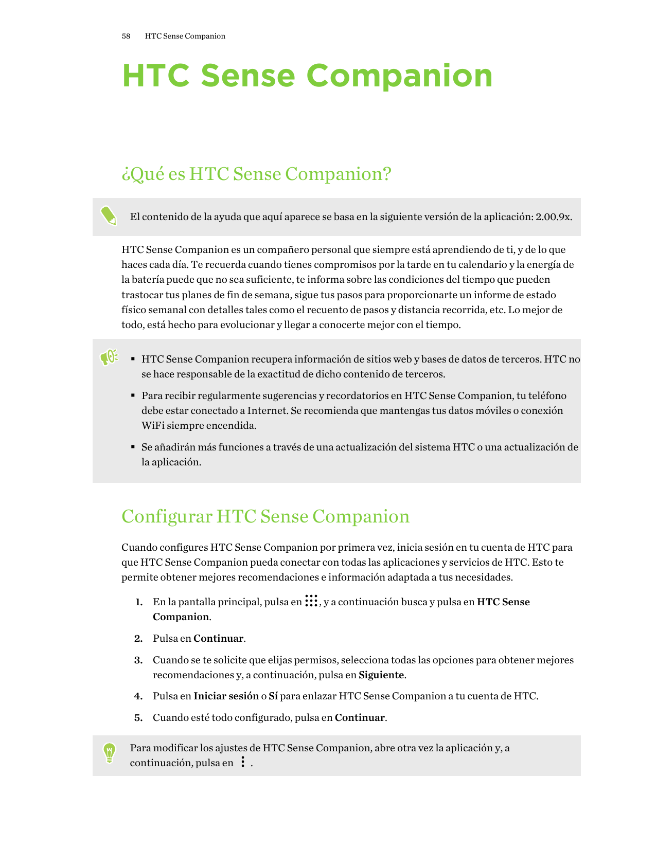 58HTC Sense CompanionHTC Sense Companion¿Qué es HTC Sense Companion?El contenido de la ayuda que aquí aparece se basa en la sigu