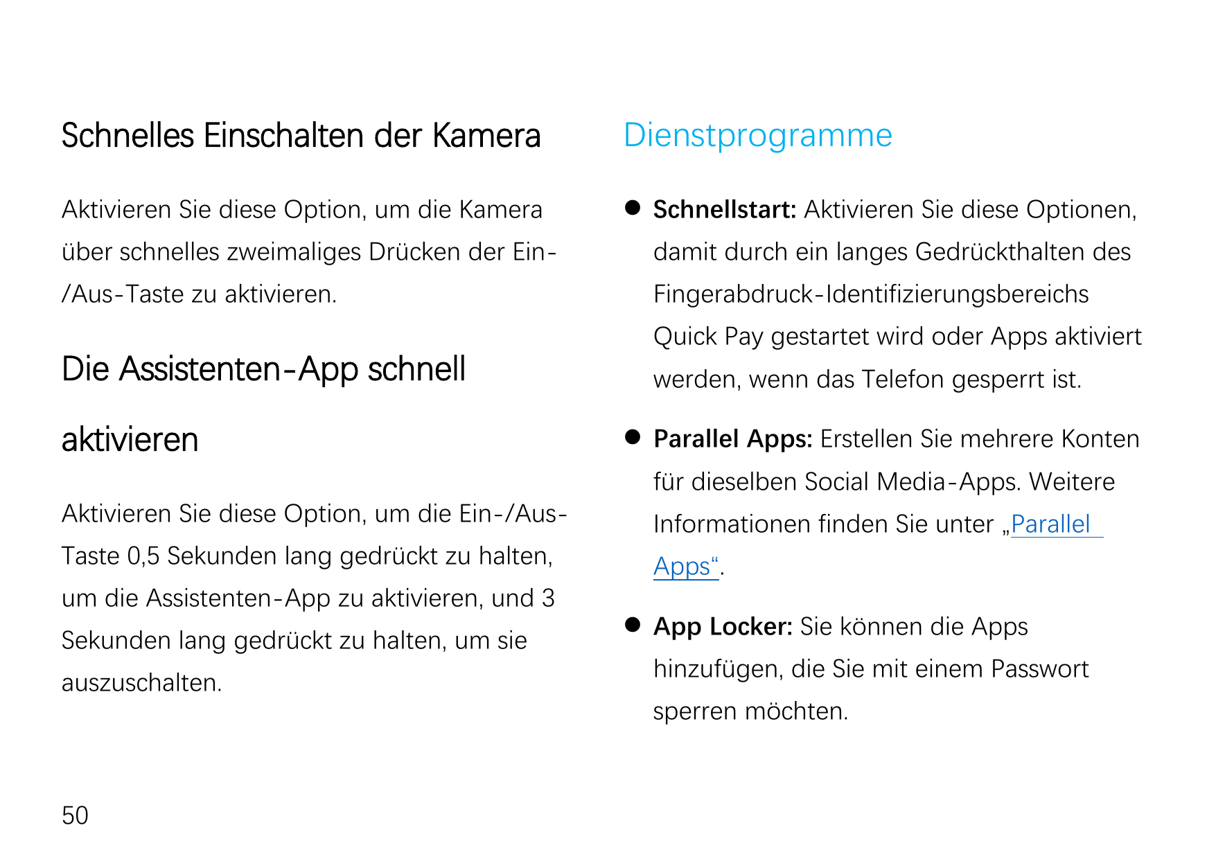 Schnelles Einschalten der KameraDienstprogrammeAktivieren Sie diese Option, um die Kamera Schnellstart: Aktivieren Sie diese Op