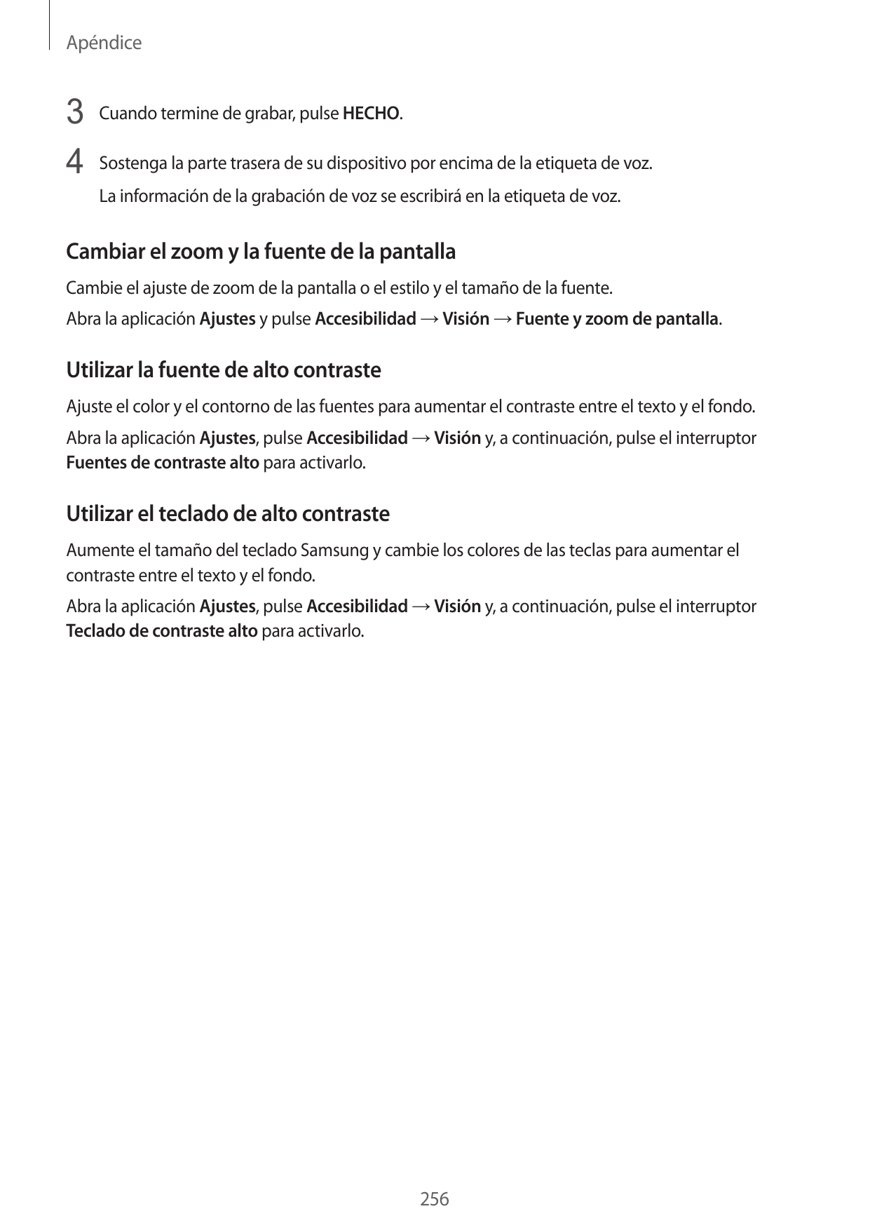 Apéndice3 Cuando termine de grabar, pulse HECHO.4 Sostenga la parte trasera de su dispositivo por encima de la etiqueta de voz.L