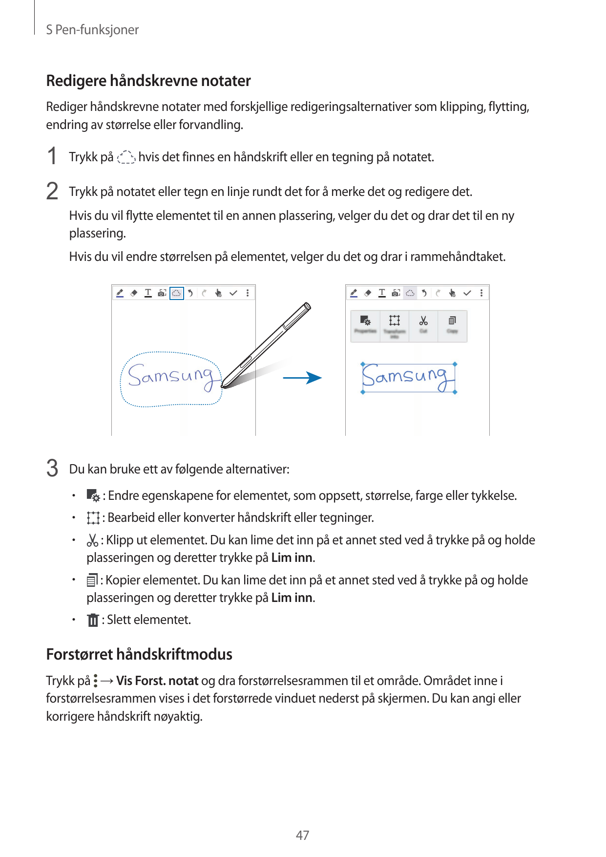 S Pen-funksjonerRedigere håndskrevne notaterRediger håndskrevne notater med forskjellige redigeringsalternativer som klipping, f