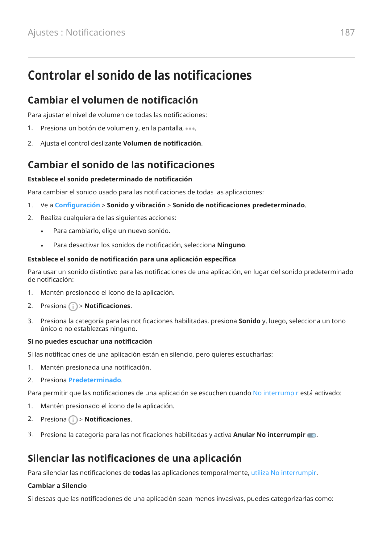 187Ajustes : NotificacionesControlar el sonido de las notificacionesCambiar el volumen de notificaciónPara ajustar el nivel de v