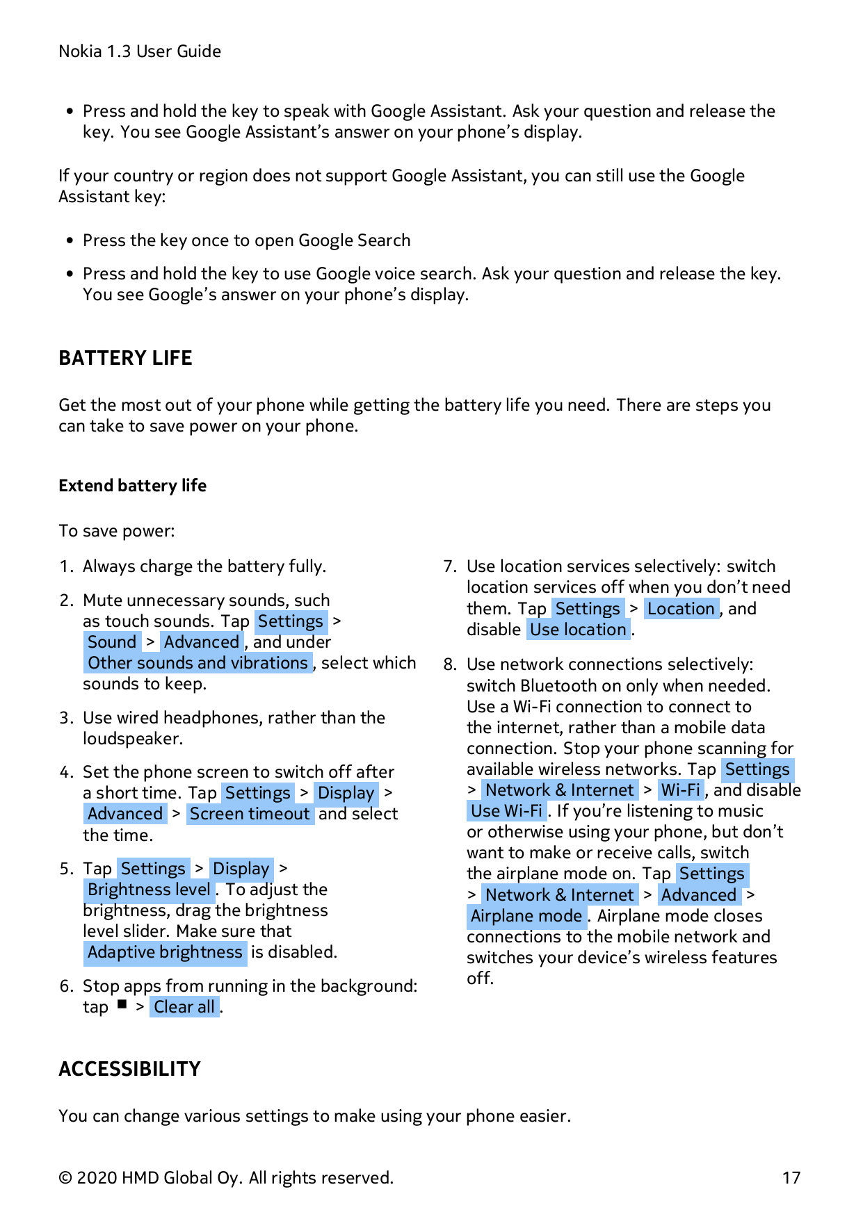 Nokia 1.3 User Guide• Press and hold the key to speak with Google Assistant. Ask your question and release thekey. You see Googl