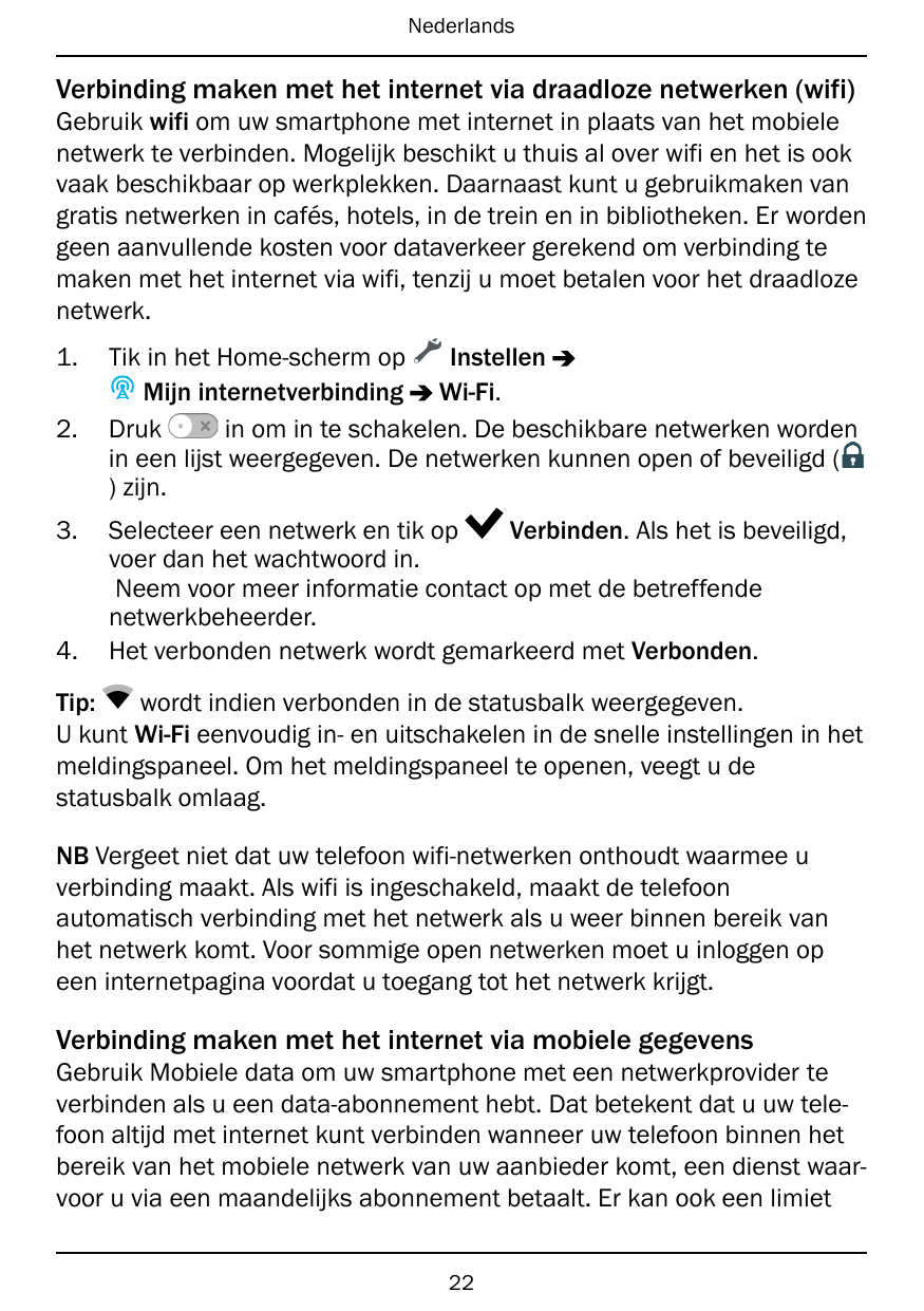 NederlandsVerbinding maken met het internet via draadloze netwerken (wifi)Gebruik wifi om uw smartphone met internet in plaats v