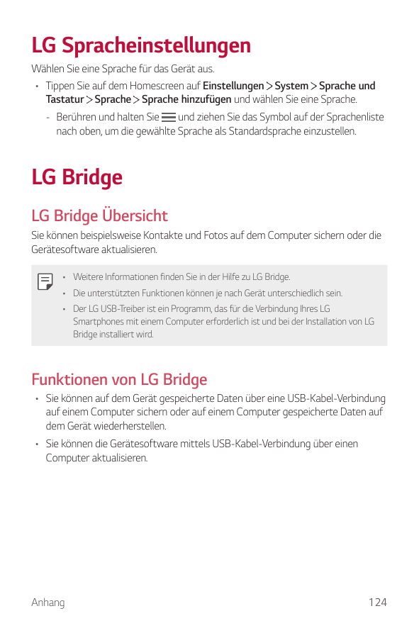 LG SpracheinstellungenWählen Sie eine Sprache für das Gerät aus.• Tippen Sie auf dem Homescreen auf Einstellungen System Sprache