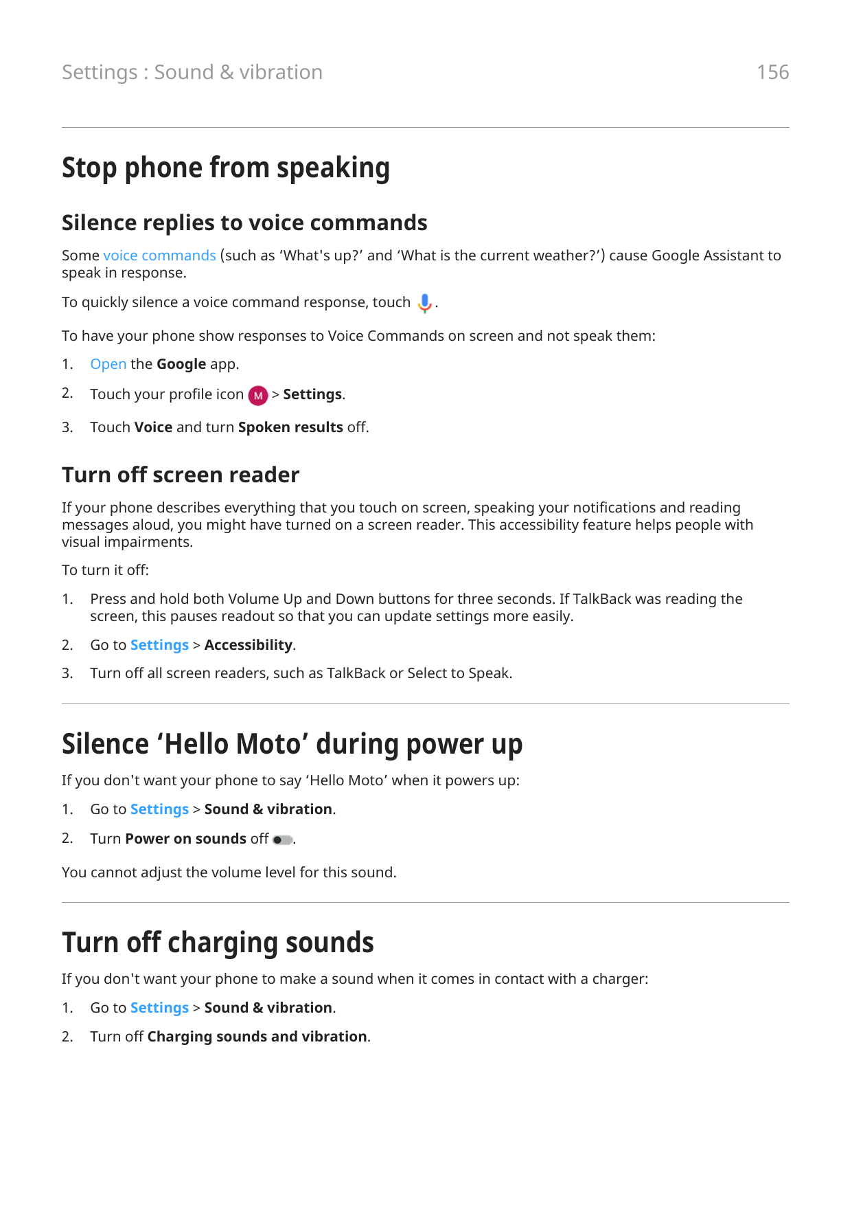 156Settings : Sound & vibrationStop phone from speakingSilence replies to voice commandsSome voice commands (such as ‘What's up?