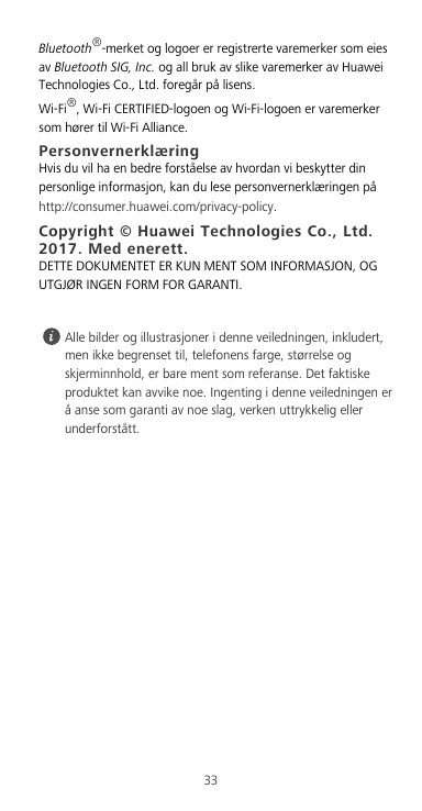 Bluetooth®-merket og logoer er registrerte varemerker som eiesav Bluetooth SIG, Inc. og all bruk av slike varemerker av HuaweiTe