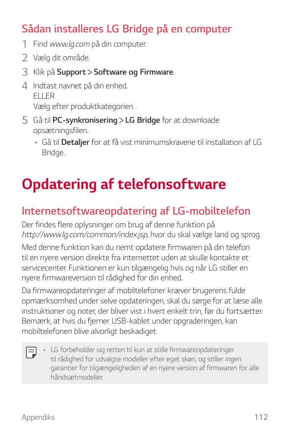 Sådan installeres LG Bridge på en computer1 Find www.lg.com på din computer.2 Vælg dit område.3 Klik på Support Software og Firm