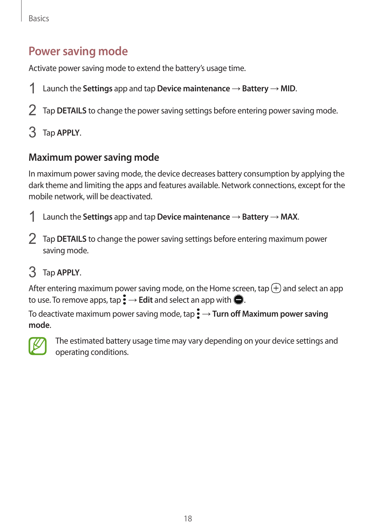 BasicsPower saving modeActivate power saving mode to extend the battery’s usage time.1 Launch the Settings app and tap Device ma