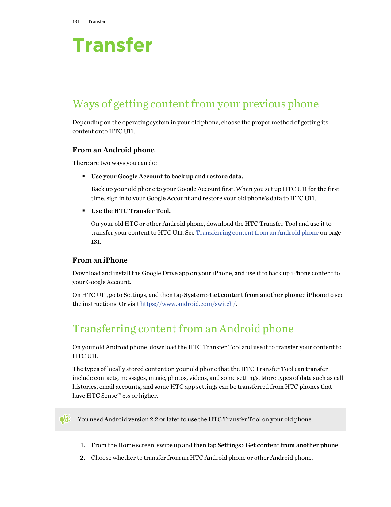 131TransferTransferWays of getting content from your previous phoneDepending on the operating system in your old phone, choose t