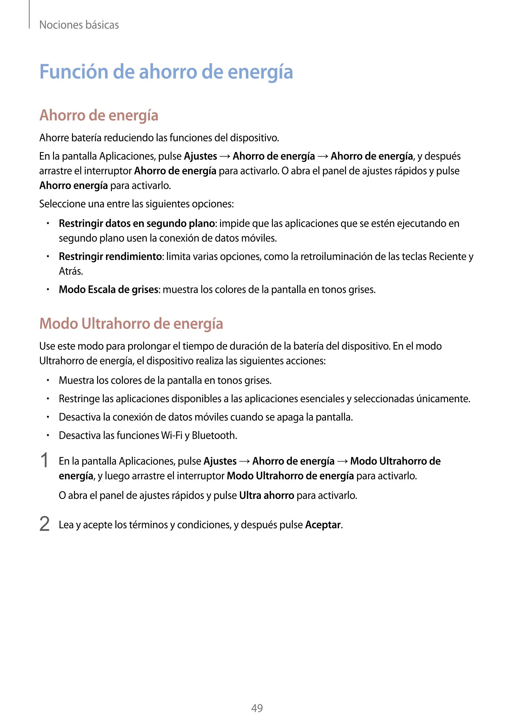 Nociones básicas
Función de ahorro de energía
Ahorro de energía
Ahorre batería reduciendo las funciones del dispositivo.
En la p