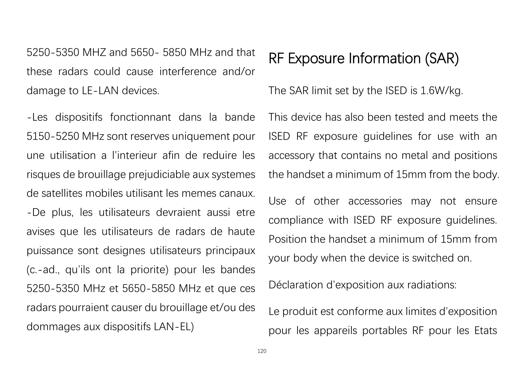 5250-5350 MHZ and 5650- 5850 MHz and thatRF Exposure Information (SAR)these radars could cause interference and/ordamage to LE-L