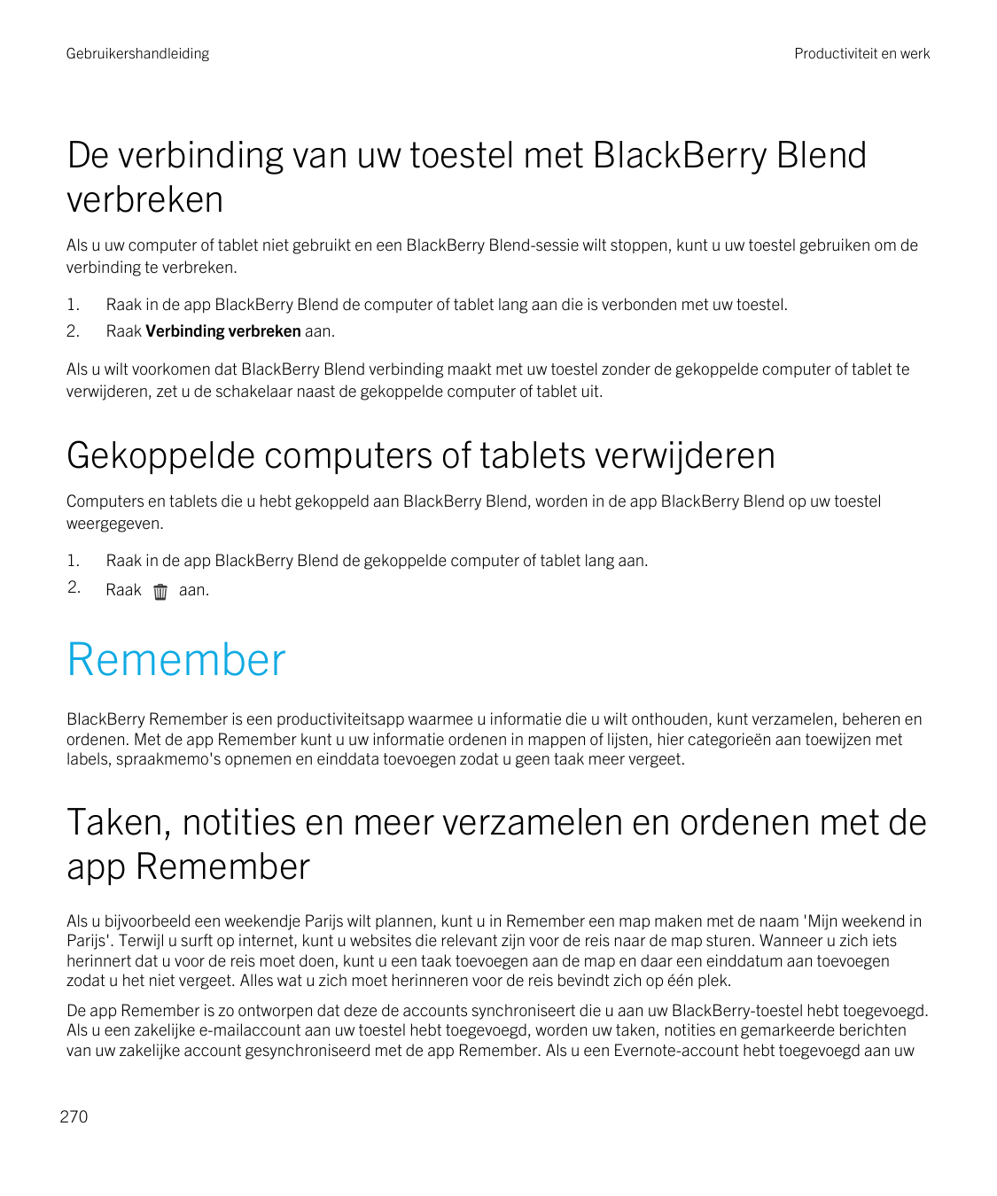 GebruikershandleidingProductiviteit en werkDe verbinding van uw toestel met BlackBerry BlendverbrekenAls u uw computer of tablet