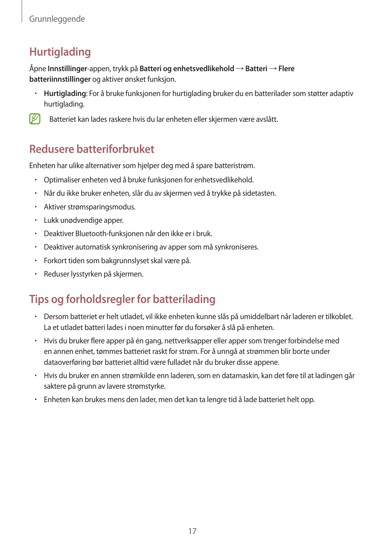 GrunnleggendeHurtigladingÅpne Innstillinger-appen, trykk på Batteri og enhetsvedlikehold → Batteri → Flerebatteriinnstillinger o