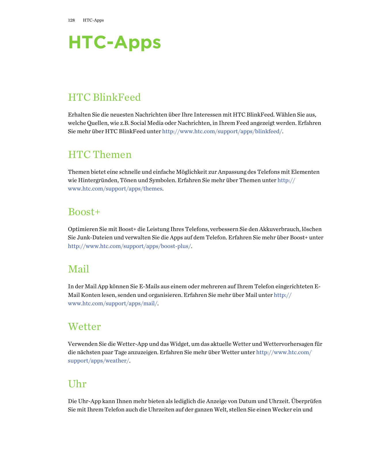 128HTC-AppsHTC-AppsHTC BlinkFeedErhalten Sie die neuesten Nachrichten über Ihre Interessen mit HTC BlinkFeed. Wählen Sie aus,wel