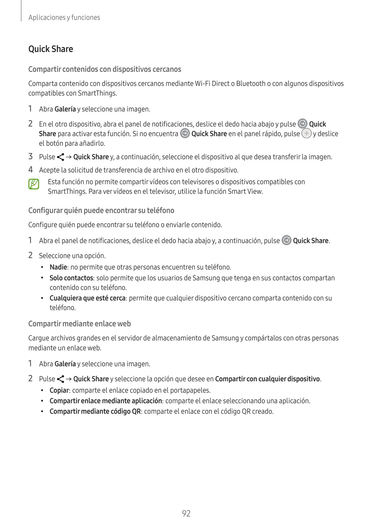 Aplicaciones y funcionesQuick ShareCompartir contenidos con dispositivos cercanosComparta contenido con dispositivos cercanos me