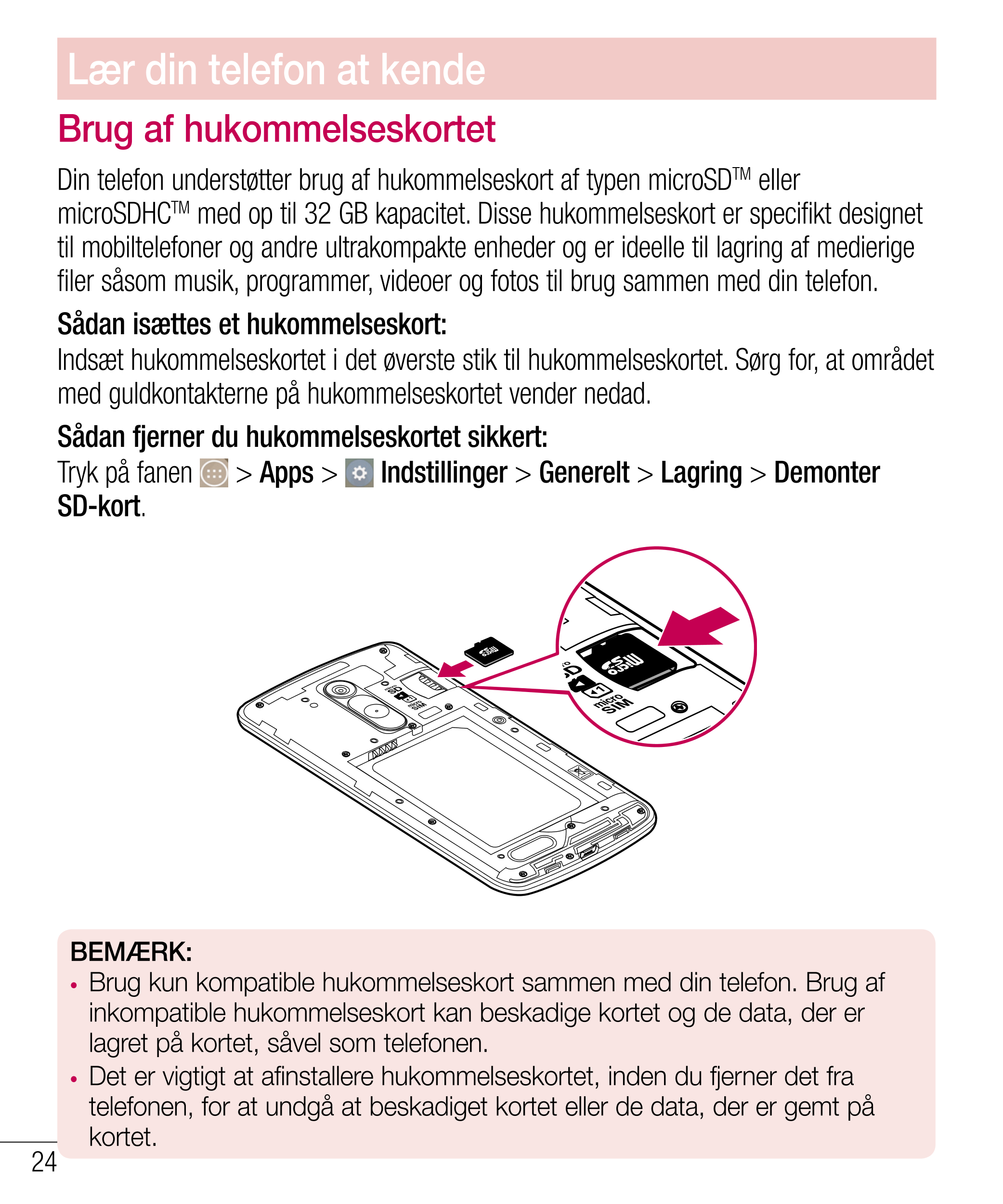 Lær din telefon at kende
Brug af hukommelseskortet
Din telefon understøtter brug af hukommelseskort af typen microSDTM eller 
mi