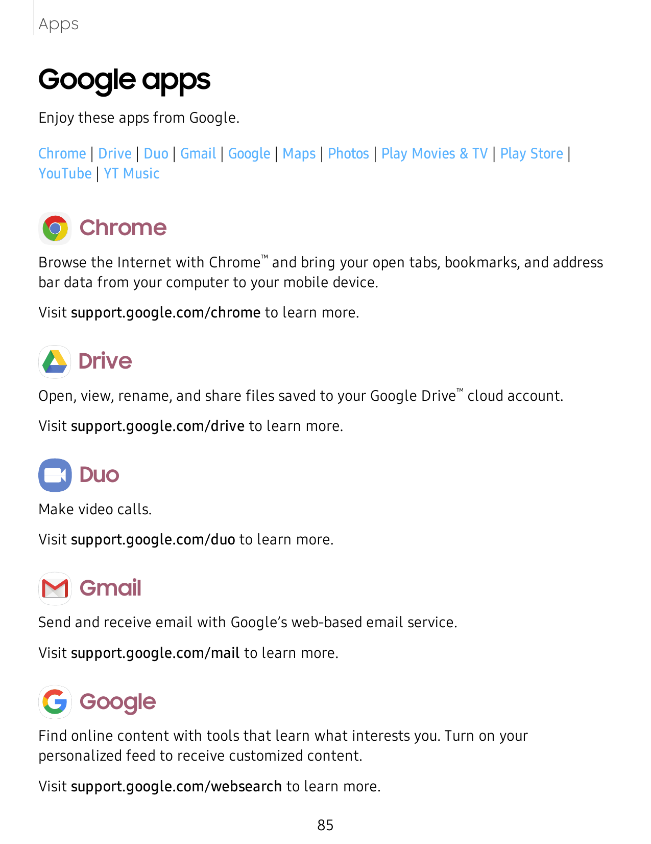 AppsGoogle appsEnjoy these apps from Google.Chrome | Drive | Duo | Gmail | Google | Maps | Photos | Play Movies & TV | Play Stor
