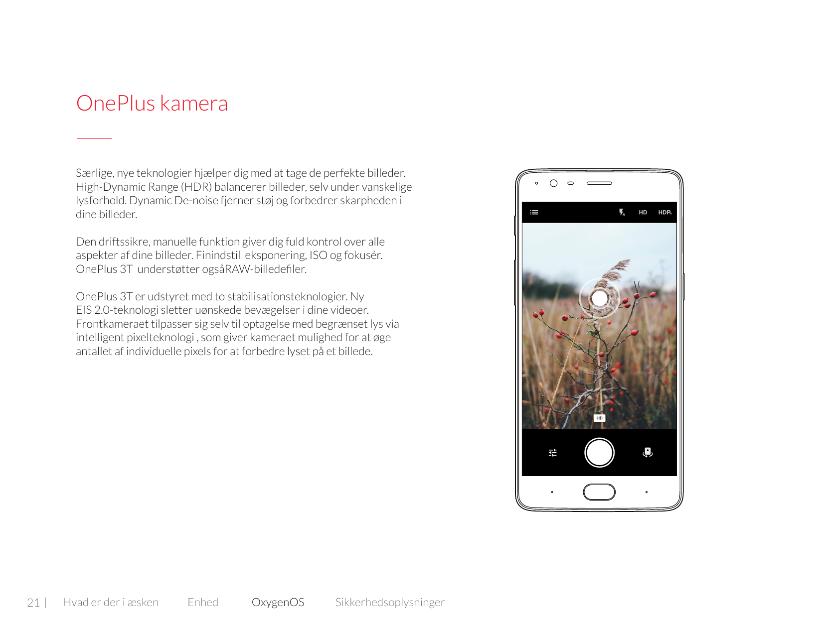 OnePlus kameraSærlige, nye teknologier hjælper dig med at tage de perfekte billeder.High-Dynamic Range (HDR) balancerer billeder