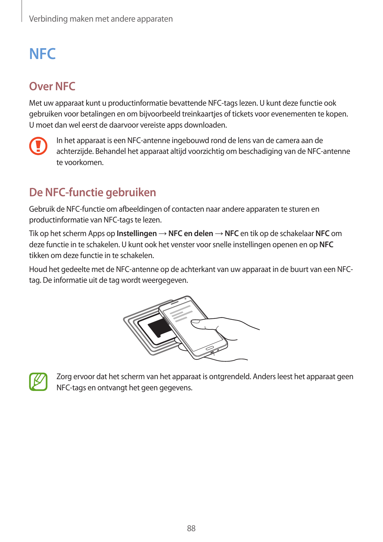Verbinding maken met andere apparatenNFCOver NFCMet uw apparaat kunt u productinformatie bevattende NFC-tags lezen. U kunt deze 