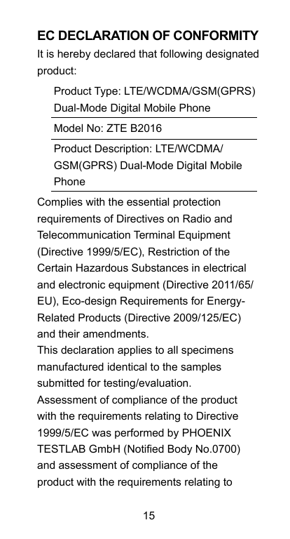 EC DECLARATION OF CONFORMITYIt is hereby declared that following designatedproduct:Product Type: LTE/WCDMA/GSM(GPRS)Dual-Mode Di