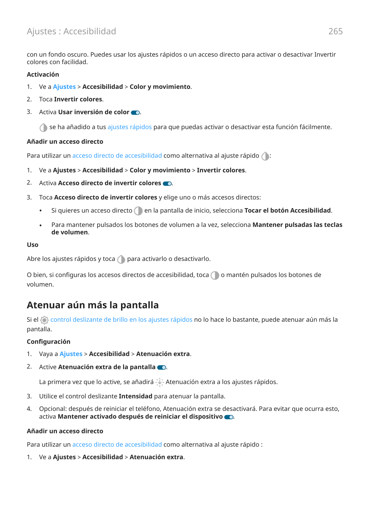 265Ajustes : Accesibilidadcon un fondo oscuro. Puedes usar los ajustes rápidos o un acceso directo para activar o desactivar Inv