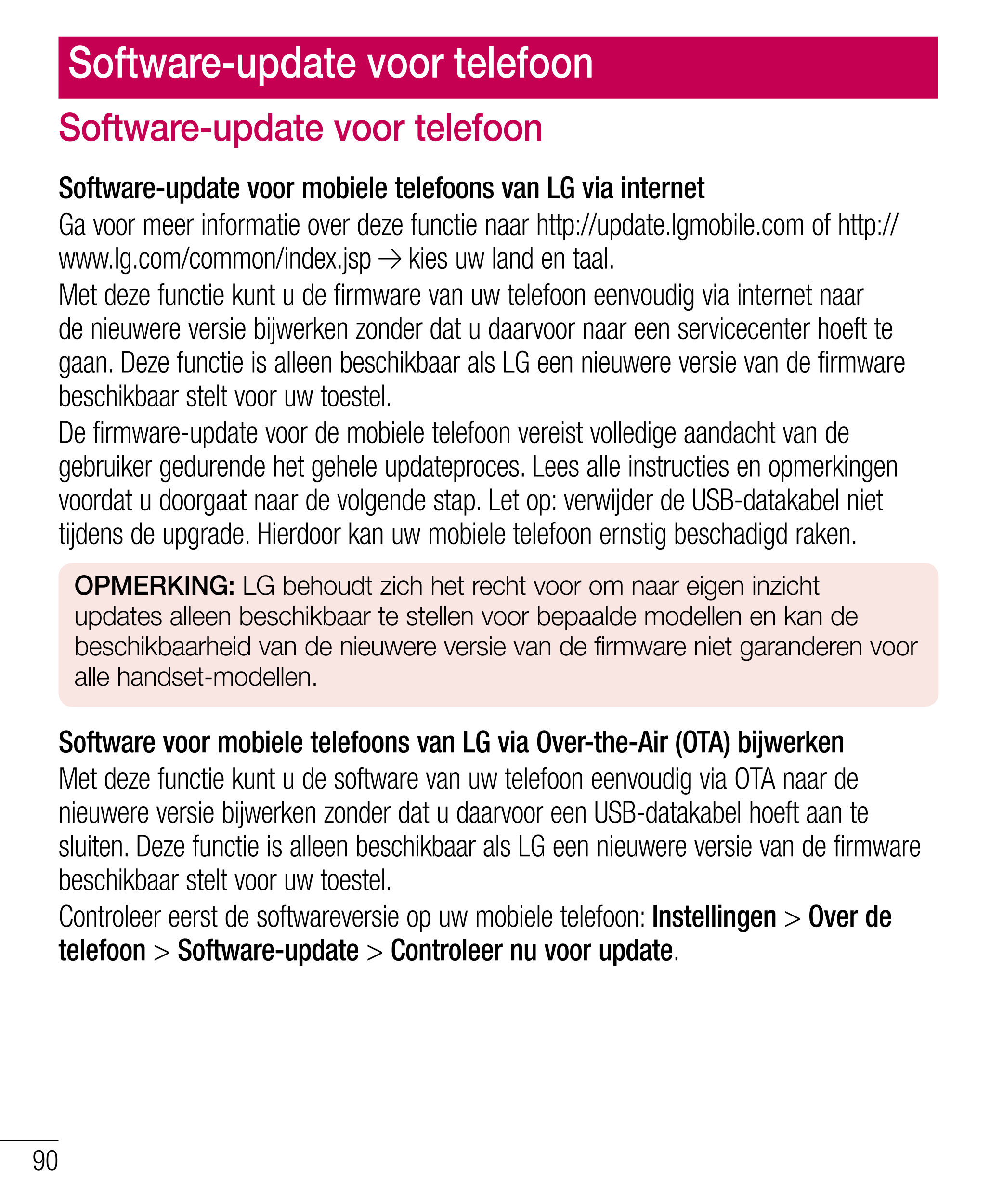 Software-update voor telefoon
Software-update voor telefoon OPMERKING: als u op de telefoon een software-update uitvoert, gaan 
