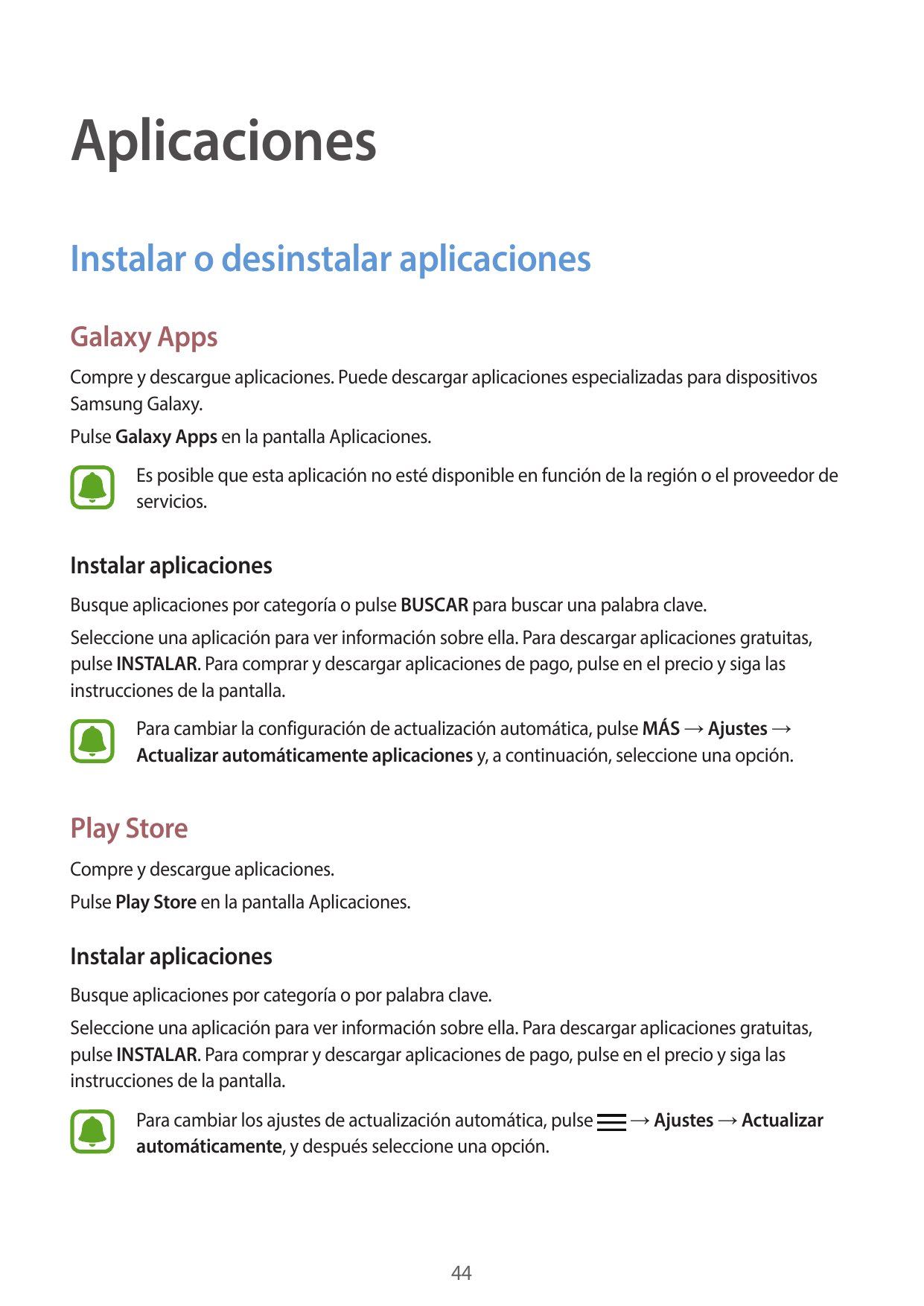 AplicacionesInstalar o desinstalar aplicacionesGalaxy AppsCompre y descargue aplicaciones. Puede descargar aplicaciones especial