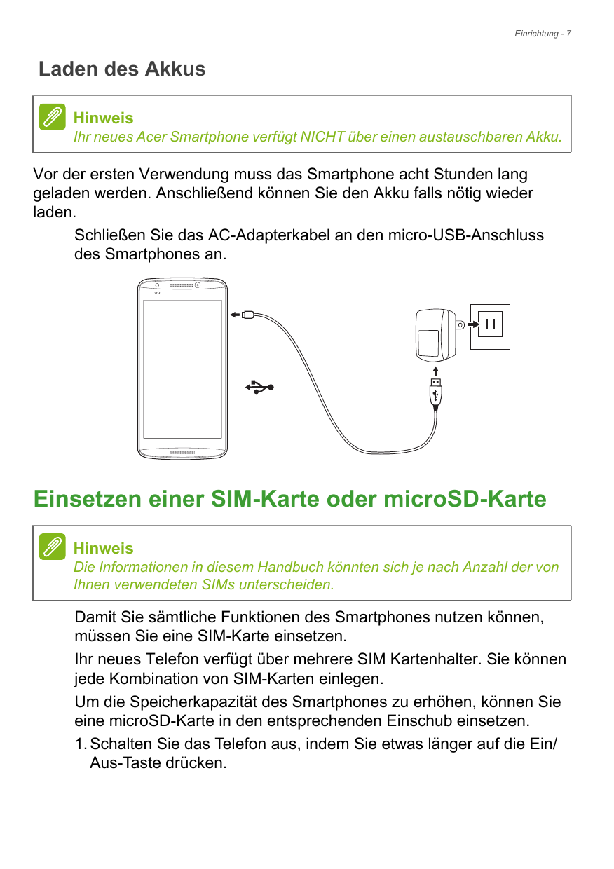 Einrichtung - 7Laden des AkkusHinweisIhr neues Acer Smartphone verfügt NICHT über einen austauschbaren Akku.Vor der ersten Verwe