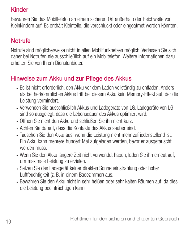 KinderBewahren Sie das Mobiltelefon an einem sicheren Ort außerhalb der Reichweite vonKleinkindern auf. Es enthält Kleinteile, d