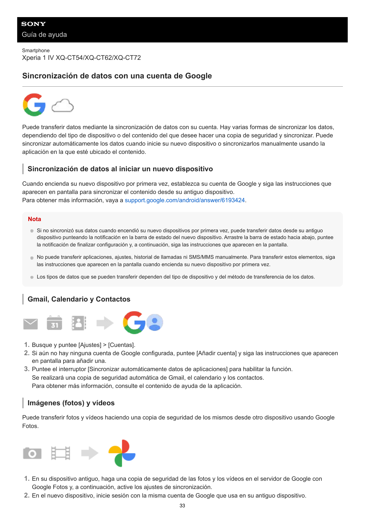 Guía de ayudaSmartphoneXperia 1 IV XQ-CT54/XQ-CT62/XQ-CT72Sincronización de datos con una cuenta de GooglePuede transferir datos