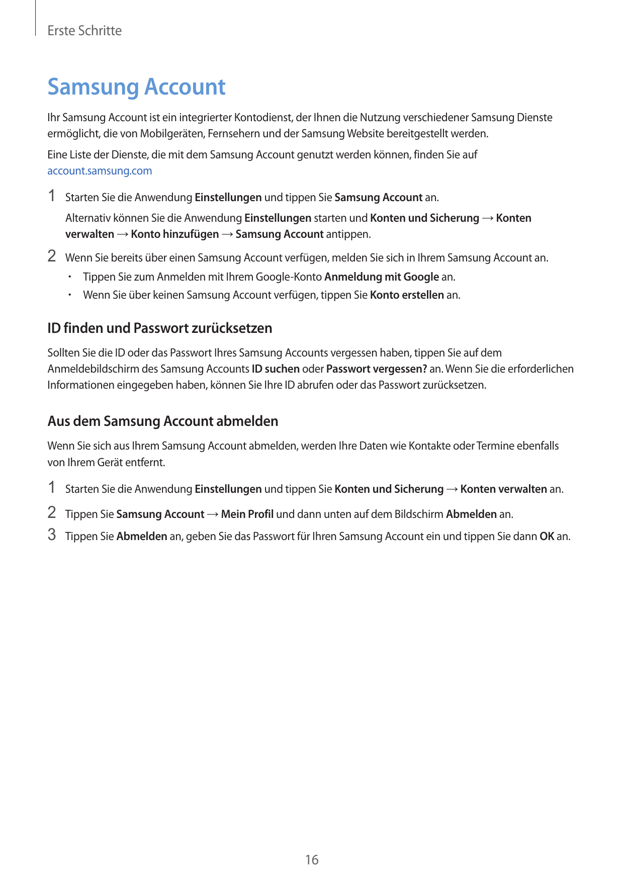 Erste SchritteSamsung AccountIhr Samsung Account ist ein integrierter Kontodienst, der Ihnen die Nutzung verschiedener Samsung D