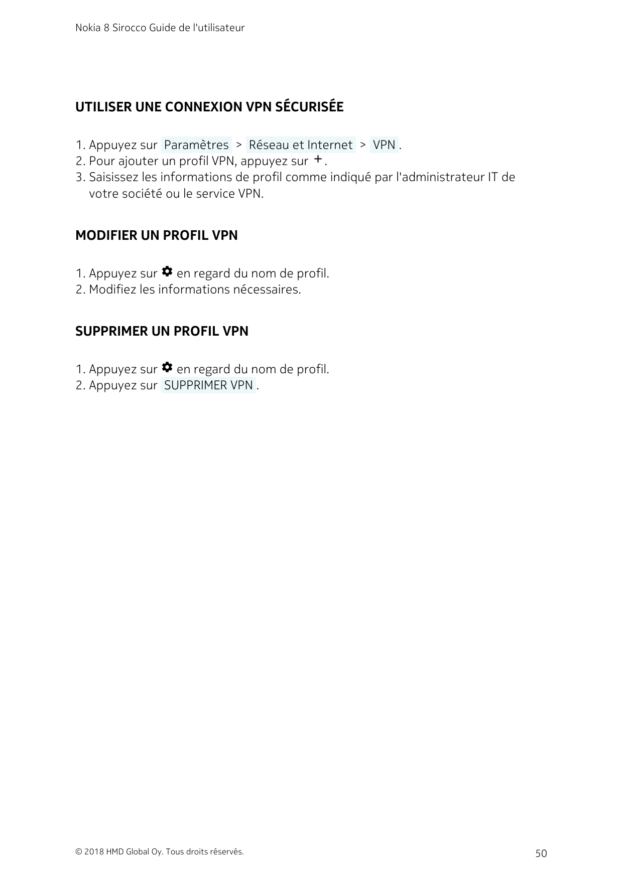 Nokia 8 Sirocco Guide de l'utilisateurUTILISER UNE CONNEXION VPN SÉCURISÉE1. Appuyez sur  Paramètres  >  Réseau et Internet  >  