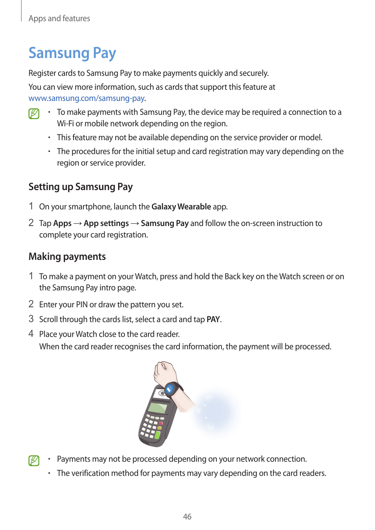 Apps and featuresSamsung PayRegister cards to Samsung Pay to make payments quickly and securely.You can view more information, s