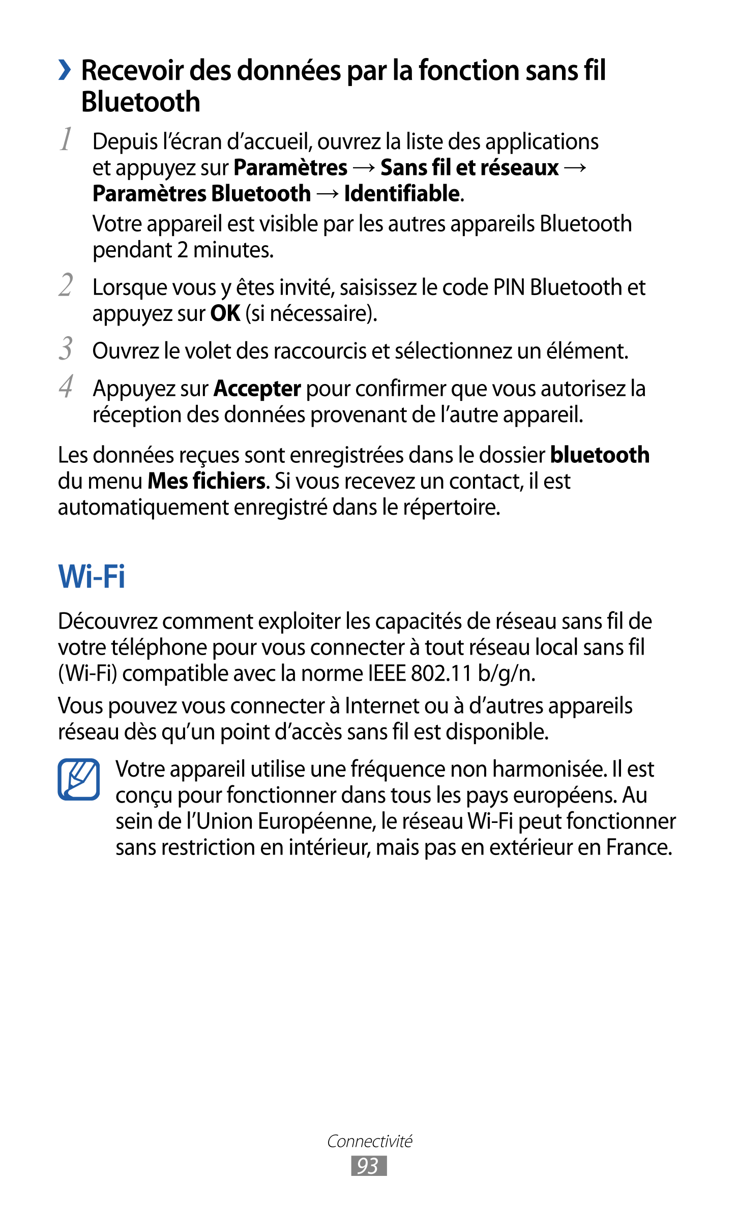 › Recevoir des données par la fonction sans fil 
Bluetooth
1  Depuis l’écran d’accueil, ouvrez la liste des applications 
et app