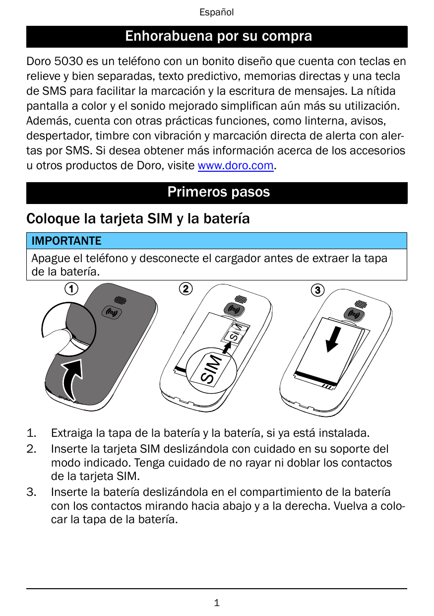 EspañolEnhorabuena por su compraDoro 5030 es un teléfono con un bonito diseño que cuenta con teclas enrelieve y bien separadas, 