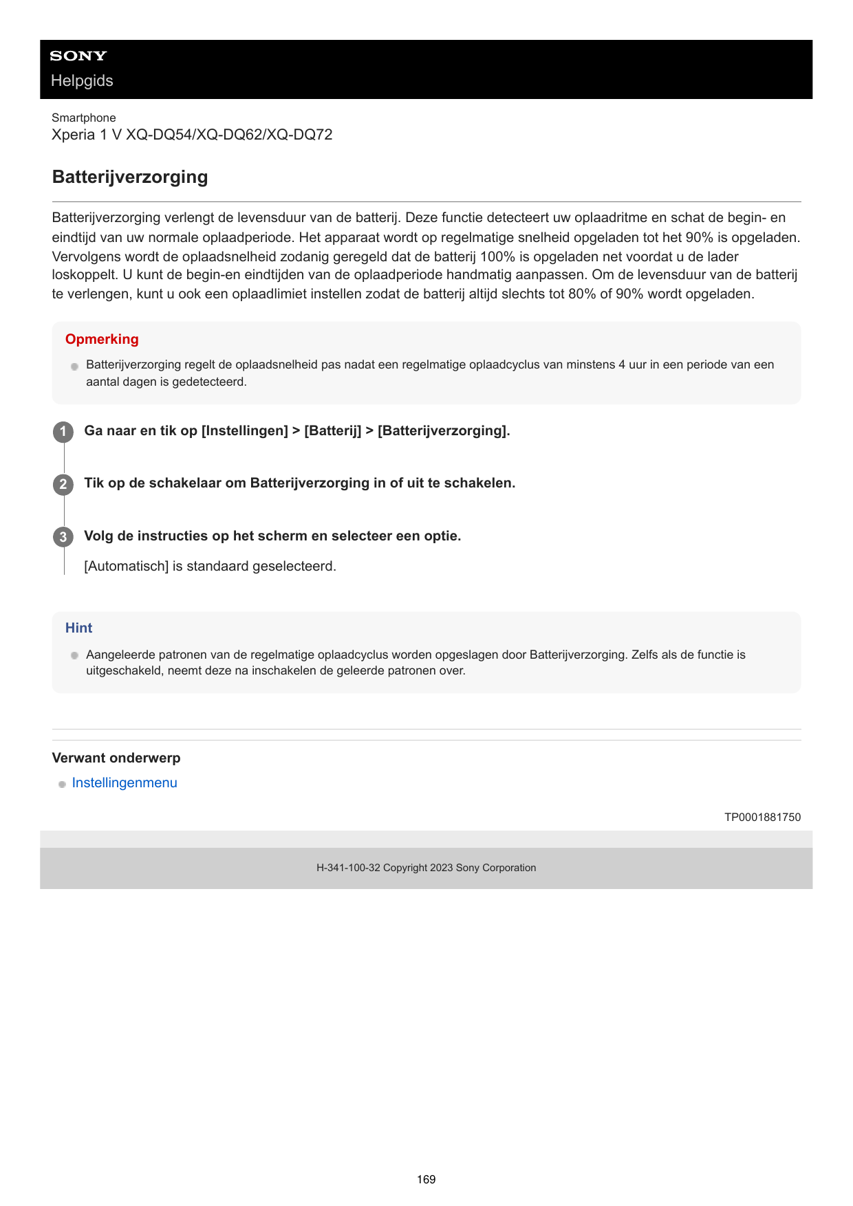 HelpgidsSmartphoneXperia 1 V XQ-DQ54/XQ-DQ62/XQ-DQ72BatterijverzorgingBatterijverzorging verlengt de levensduur van de batterij.