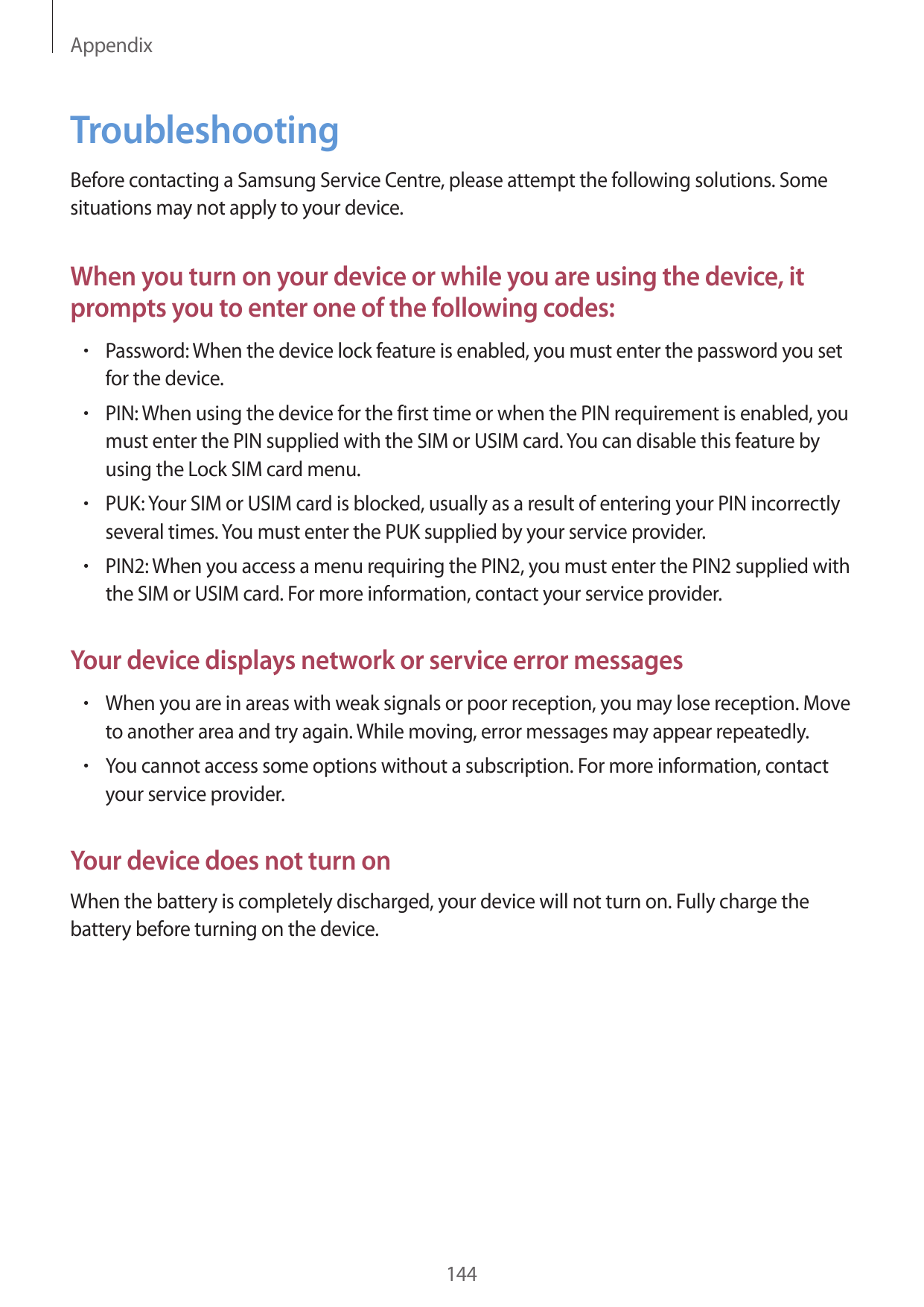 AppendixTroubleshootingBefore contacting a Samsung Service Centre, please attempt the following solutions. Somesituations may no