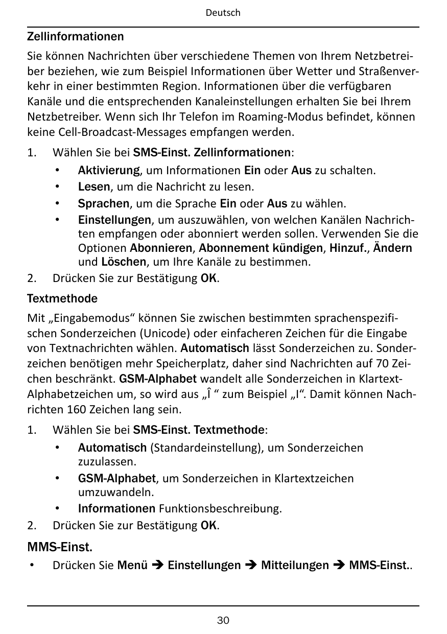 DeutschZellinformationenSie können Nachrichten über verschiedene Themen von Ihrem Netzbetreiber beziehen, wie zum Beispiel Infor