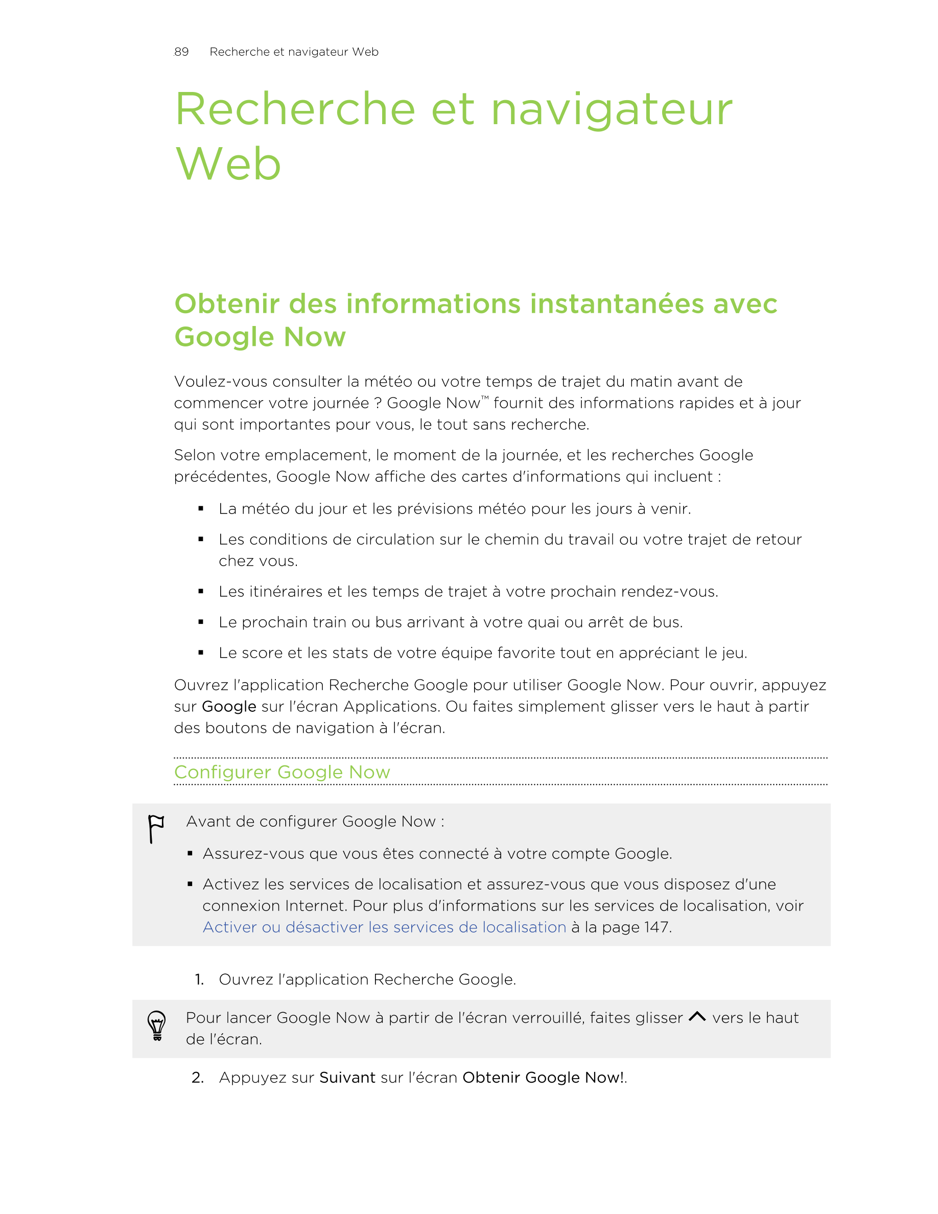 89      Recherche et navigateur Web
Recherche et navigateur
Web
Obtenir des informations instantanées avec
Google Now
Voulez-vou