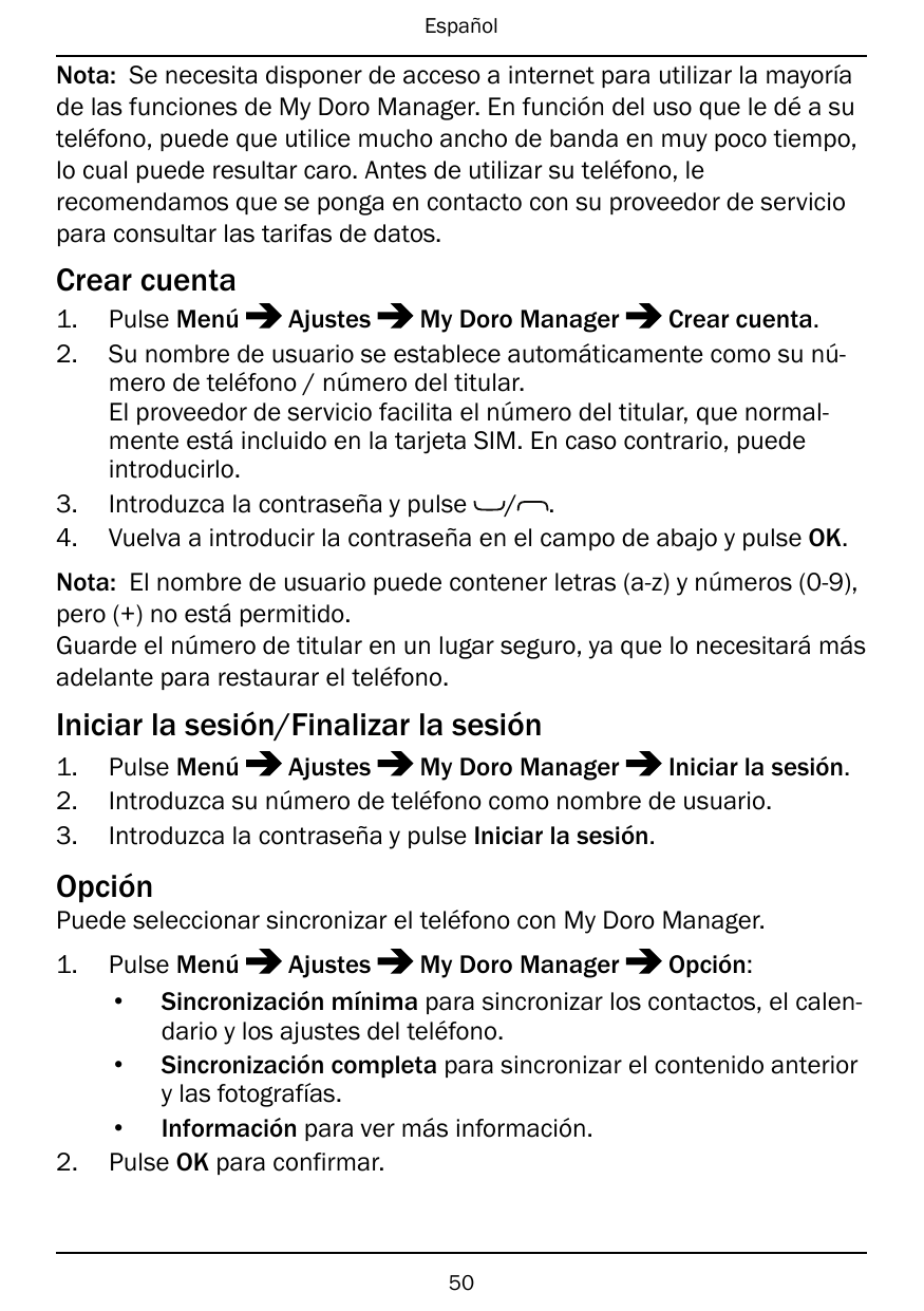 EspañolNota: Se necesita disponer de acceso a internet para utilizar la mayoríade las funciones de My Doro Manager. En función d