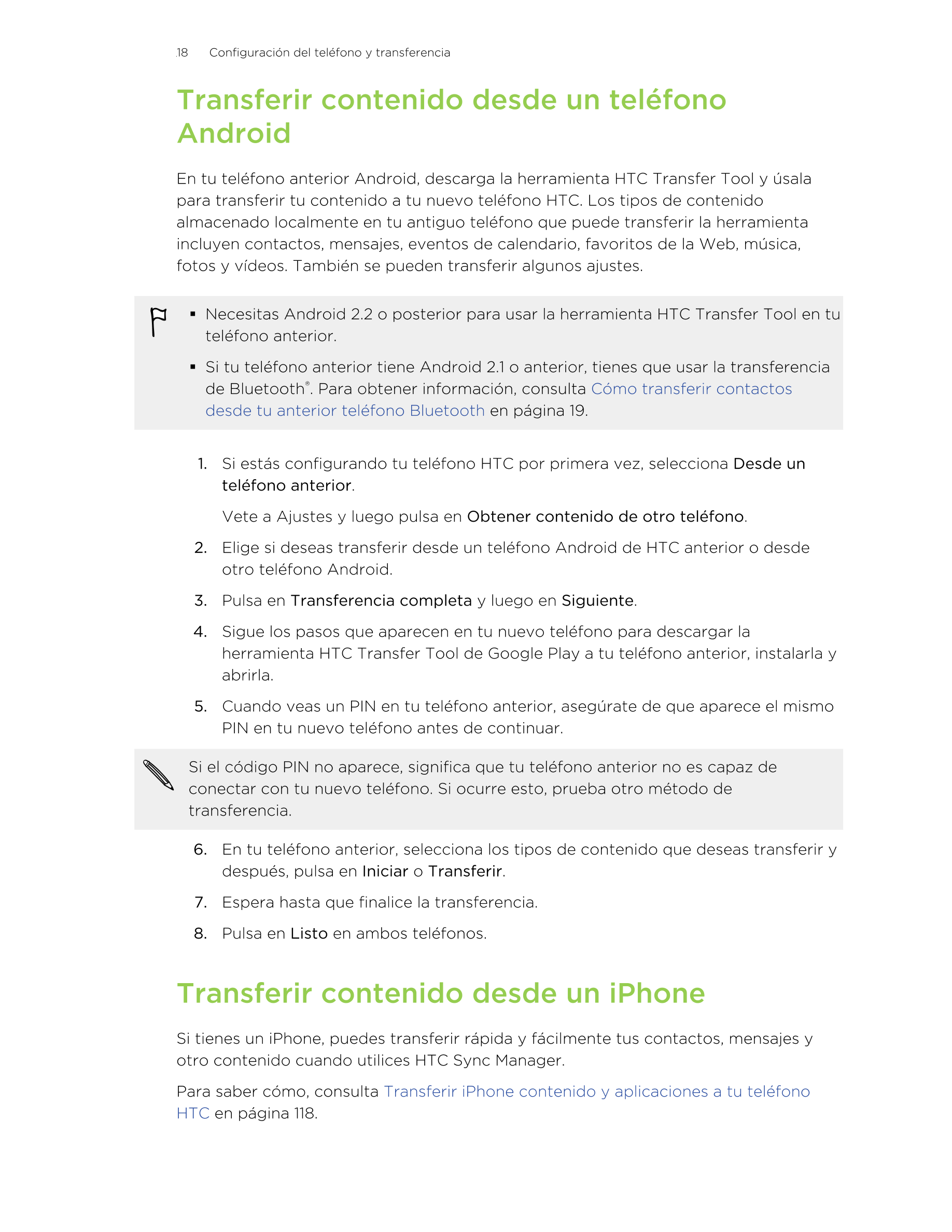 18      Configuración del teléfono y transferencia
Transferir contenido desde un teléfono
Android
En tu teléfono anterior Androi