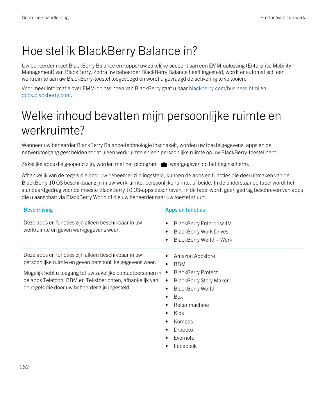GebruikershandleidingProductiviteit en werkHoe stel ik BlackBerry Balance in?Uw beheerder moet BlackBerry Balance en koppel uw z
