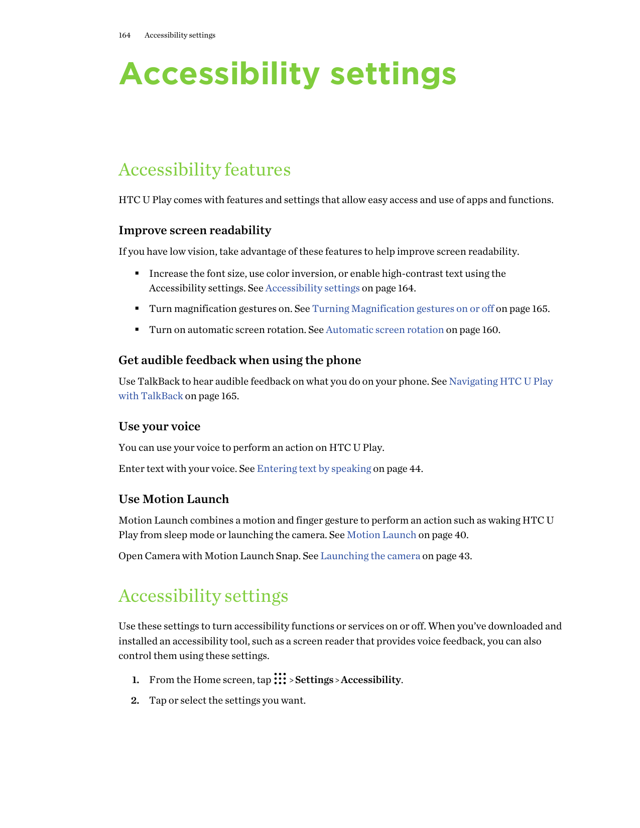 164Accessibility settingsAccessibility settingsAccessibility featuresHTC U Play comes with features and settings that allow easy