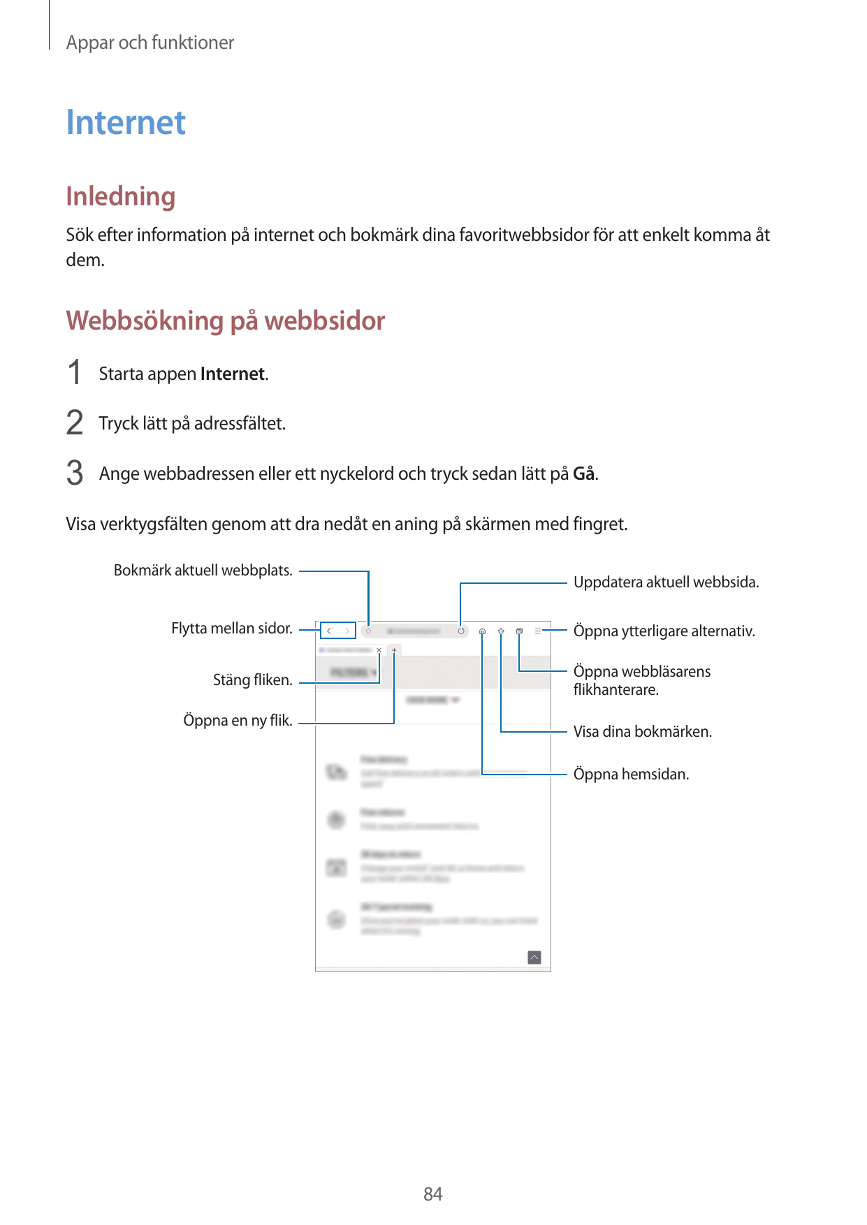 Appar och funktionerInternetInledningSök efter information på internet och bokmärk dina favoritwebbsidor för att enkelt komma åt