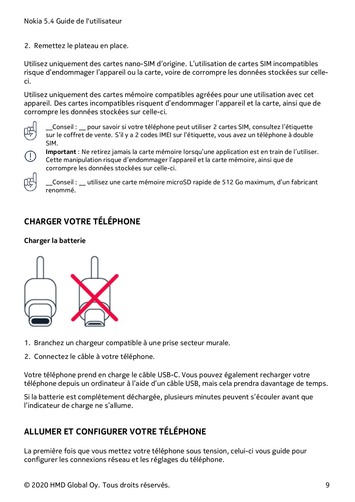 Nokia 5.4 Guide de l'utilisateur2. Remettez le plateau en place.Utilisez uniquement des cartes nano-SIM d’origine. L’utilisation